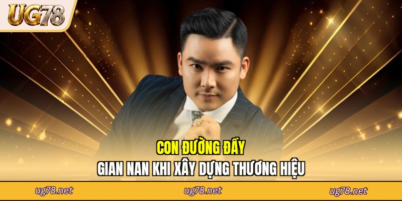 Con đường đầy gian nan khi xây dựng thương hiệu