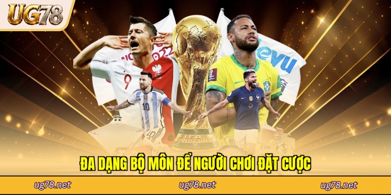 Đa dạng bộ môn để người chơi đặt cược