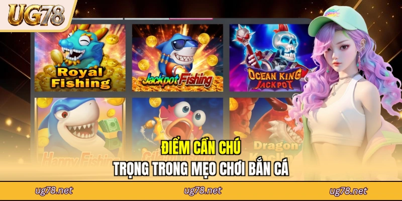 Điểm cần chú trọng trong mẹo chơi bắn cá