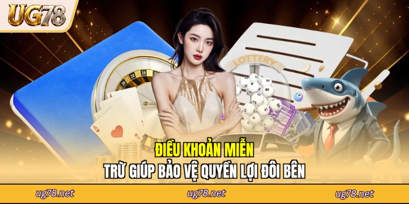 Điều khoản miễn trừ giúp bảo vệ quyền lợi đôi bên