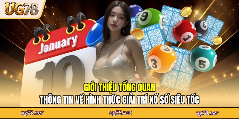 Giới thiệu tổng quan thông tin về hình thức giải trí xổ số siêu tốc
