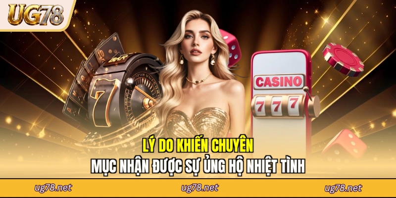 Lý do khiến chuyên mục nhận được sự ủng hộ nhiệt tình