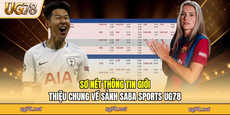 Sơ nét thông tin giới thiệu chung về sảnh Saba Sports UG78