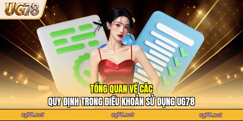 Tổng quan về các quy định trong điều khoản sử dụng UG78