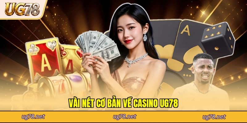 Vài nét cơ bản về casino UG78